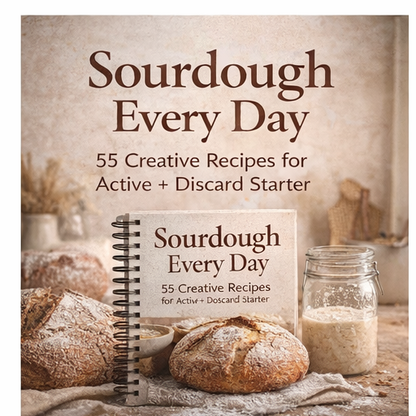 Sourdough Every Day: Your Guide to Using Active and Discard Starter for Artisan Bread, Rolls, Pasta, Sweets and More (Spiral Bound)